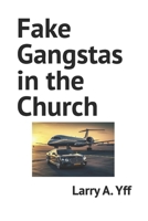 Fake Gangstas in the Church B0BHTRFKWD Book Cover