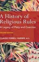 A History of Religious Rules: A legacy of Piety and Coercion B0C5361BCV Book Cover