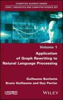 Application of Graph Rewriting to Natural Language Processing 1786300966 Book Cover