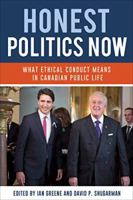 Honest Politics Now: What Ethical Conduct Means in Canadian Public Life 1459412419 Book Cover