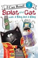 Splat the Cat with a Bang and a Clang 0062090194 Book Cover