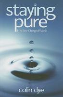 Staying Pure in a Sex-charged World 1903725461 Book Cover