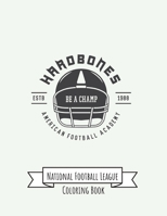 National Football League Coloring Book: NFL Football Gifts for Kids, Boys or Adult Relaxation - Stress Relief Football lover Birthday Coloring Book Made in USA 1670893685 Book Cover