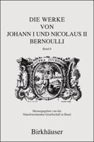 Die Werke von Johann I und Nicolaus II Bernoulli: Mechanik I 3764373679 Book Cover