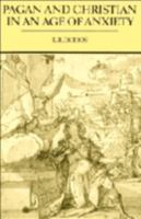 Pagan and Christian in an Age of Anxiety: Some Aspects of Religious Experience from Marcus Aurelius to Constantine 0393005453 Book Cover