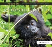 Focus on Photoshop Lightroom: Focus on the Fundamentals 0415663237 Book Cover