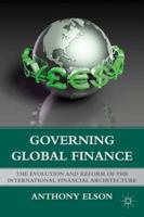 Governing Global Finance: The Evolution and Reform of the International Financial Architecture 113728093X Book Cover