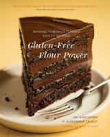 Gluten-Free Flour Power: Bringing Your Favorite Foods Back to the Table 0393243427 Book Cover