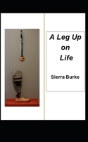 A Leg Up on Life B0BSJLN7LY Book Cover
