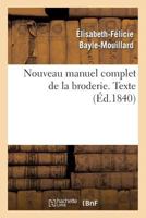 Nouveau Manuel Complet de La Broderie. Texte Vol.1 2012741770 Book Cover