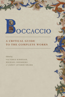 Boccaccio: A Critical Guide to the Complete Works 022607918X Book Cover