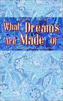 What Dreams Are Made Of: A Collection of Love Stories 075969771X Book Cover