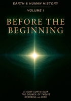 Earth and Human History: Before the Beginning 878540828X Book Cover