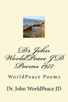 Dr John WorldPeace JD Poems 1977: WorldPeace Poems 1722972238 Book Cover