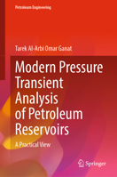 Modern Pressure Transient Analysis of Petroleum Reservoirs: A Practical View 3031288882 Book Cover