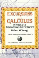 Excursions in Calculus: An Interplay of the Continuous and the Discrete (Dolciani Mathematical Expositions) 0883853175 Book Cover