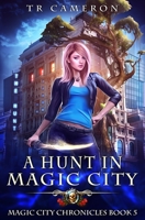 A Hunt in Magic City 1649717237 Book Cover