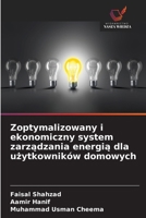 Zoptymalizowany i ekonomiczny system zarzadzania energia dla uzytkowników domowych (Polish Edition) 6209795617 Book Cover