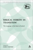 Biblical Hebrew in Transition: The Language of the Book of Ezekiel 0567028836 Book Cover