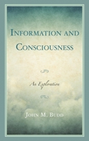 Information and Consciousness: An Exploration (Association for Library and Information Science Education) 1538198487 Book Cover