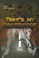 That's My Destination 1647496543 Book Cover