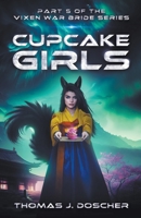 Cupcake Girls - Part 5 of The Vixen War Bride Series B0CHXWYJJZ Book Cover