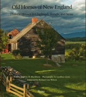 Old Homes of New England: Historic Houses In Clapboard, Shingle, and Stone 0847830756 Book Cover