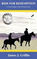 Ride for Redemption: A Texas Ranger Cody Havlicek Story 1931079390 Book Cover
