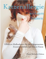 Katzenallergie wirksam lindern: Effektive Maßnahmen für ein allergenarmes Zusammenleben mit Deiner Katze (German Edition) B0DSWK2WQ8 Book Cover