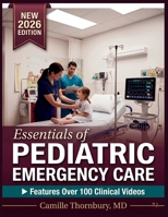 ESSENTIALS OF PEDIATRIC EMERGENCY CARE: A Clinical Guide to Triage, Diagnosis, Resuscitation, and Evidence-Based Treatment Protocols for Nurses, Students, Physician Assistants, and Nurse Practitioners B0H427W1RN Book Cover