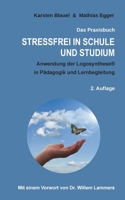 Stressfrei in Schule und Studium: Anwendung der Logosynthese® in Pädagogik und Lernbegleitung 3740785403 Book Cover