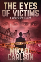 The Eyes of Victims: A Watchtower Thriller 1944972269 Book Cover