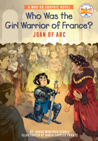 Who Was the Girl Warrior of France?: Joan of Arc: A Who HQ Graphic Novel 059322440X Book Cover