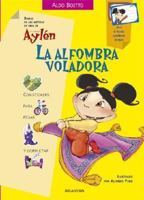 La Alfombra Voladora/ the Flying Carpet (Diario De Las Metidas De Pata De La Curiosa Aylen) (Spanish Edition) 9500832291 Book Cover