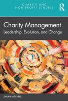 Charity Management: Leadership, Evolution, and Change 0367687968 Book Cover