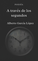 A través de los segundos: Poemas de amor y tiempo urbano / Verso libre entre la ría y los segundos (Spanish Edition) B0FRMJNZKM Book Cover