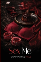 Sex Me!: Part 1 B0GSP31BPK Book Cover