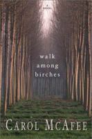 Walk Among Birches: A Novel 157071908X Book Cover