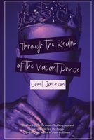 Through the Realm of the Vacant Prince: A Queer Poetry Collection B0F2CL6VDR Book Cover