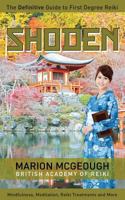 SHODEN: The Definitive Guide to First Degree Reiki: Mindfulness, Meditation, Reiki Treatments and more 1499324634 Book Cover