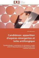 Candidoses: Apparition d'Espèces Émergentes Et Lutte Antifongique 3841791670 Book Cover
