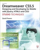 Adobe Dreamweaver CS5.5 Studio Techniques: Designing and Developing for Mobile with jQuery, HTML5, and CSS3 032177325X Book Cover