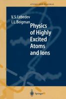 Physics of Highly Excited Atoms and Ions (Springer Series on Atoms + Plasmas, 22) 364272177X Book Cover