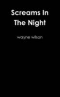 Screams in the Night 0557595487 Book Cover