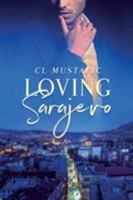 Loving Sarajevo 1947139991 Book Cover