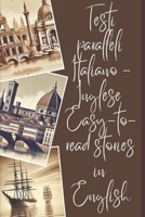 Testi paralleli Italiano - Inglese. Easy-to-read stories in English.: Racconti di facile lettura in inglese. Italian-English Parallel Texts. B0F1FY12SF Book Cover