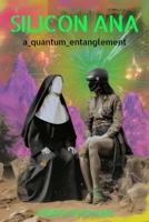 Silicon Ana: A Quantum Entanglement 1632432277 Book Cover