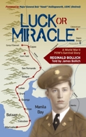 Luck or Miracle: A World War II POW's Survival Story 1615997784 Book Cover