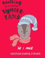 Walking In A Winter Wonderland: The 1 Minute Gratitude Journal for Kids 1708555307 Book Cover