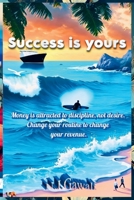 Success Is Yours: 37 secret formulas for success and growth 1764371879 Book Cover